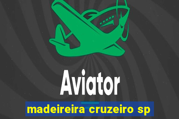 madeireira cruzeiro sp